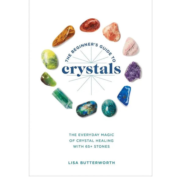 The Beginners Guide to Crystals